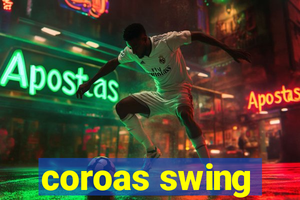 coroas swing